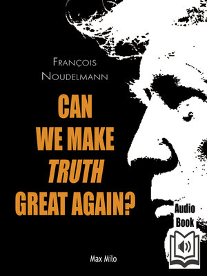 cover image of Can we make truth great again?